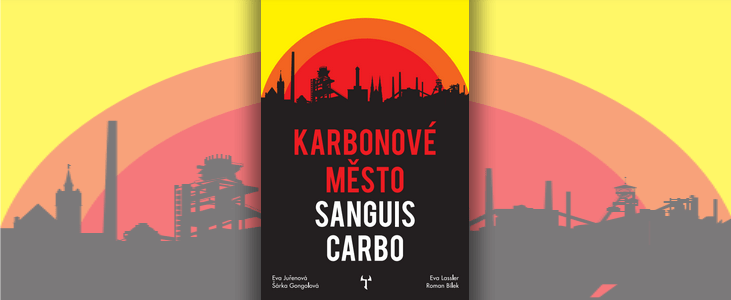 Kolektiv autorů – Karbonové město: Sanguis Carbo | Ostrava mnoha tváří v novém povídkovém sborníku