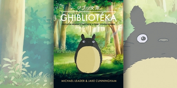 Jake Cunningham & Michael Leader – Ghibliotéka | Je tahleta kniha opravdu pro fanoušky studia Ghibli?