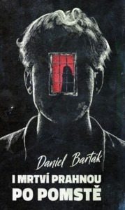Daniel Barták – I mrtví prahnou po pomstě