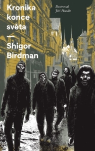 Shigor Birdman – Kronika konce světa