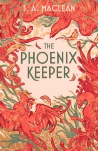 S.A. MacLean – The Phoenix Keeper