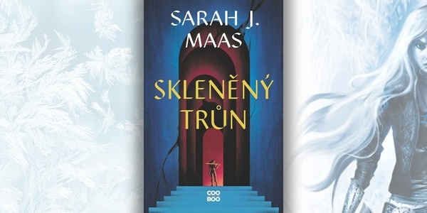 Recenze knihy Skleněný trůn (Sarah J. Maas)