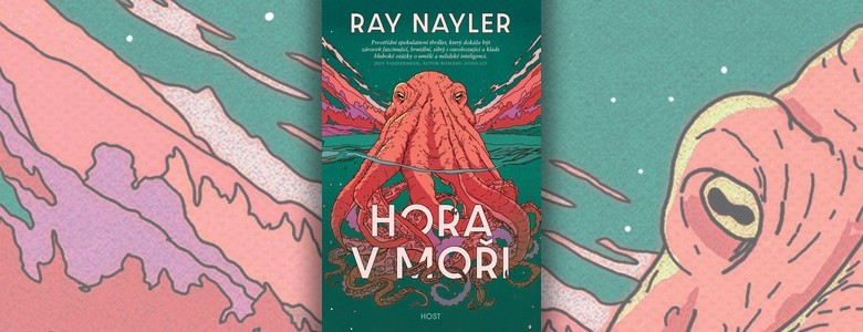 Ray Nayler – Hora v moři | Kdyby lidstvo mělo čelit inteligentnímu tvoru, jak by se zachovalo?