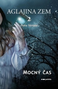 Petra Variant - Aglajina zem: Mocný čas