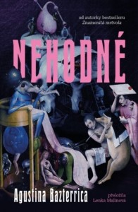Agustina Bazterrica – Nehodné