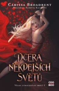 Carissa Broadbent – Válka ztracených srdcí: Dcera někdejších světů