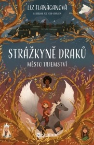 Liz Flanaganová – Strážkyně draků: Město tajemství