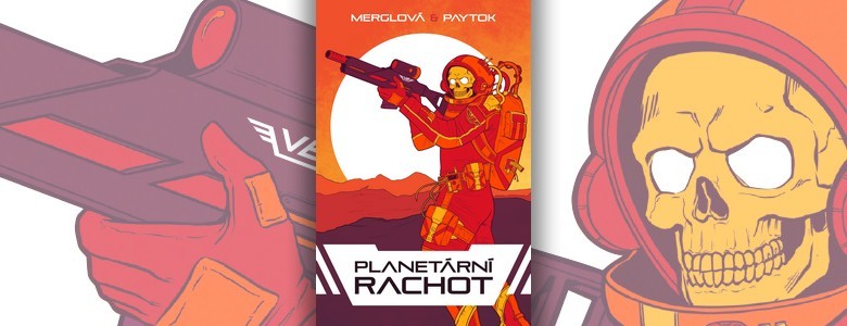 Recenze knihy Vesmírní borci: Planetární rachot (Martin Paytok, Michaela Merglová)