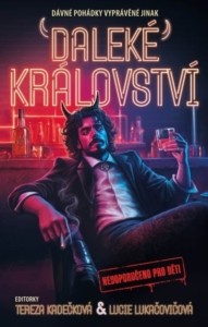 ereza Kadečková & Lucie Lukačovičová (ed.) – Daleké království