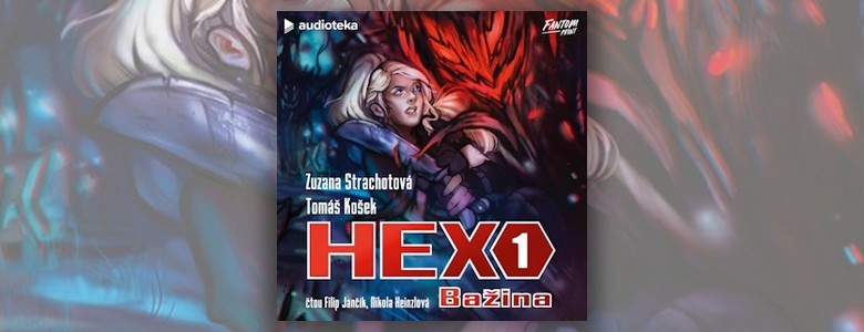 Recenze audioknihy - HEX: Bažina (Zuzana Strachotová, Tomáš Košek)
