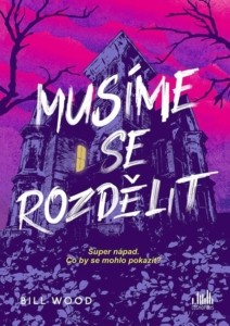 Wood Bill – Musíme se rozdělit