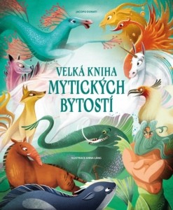 Anna Láng & Tea Orsi – Velká kniha mytických bytostí