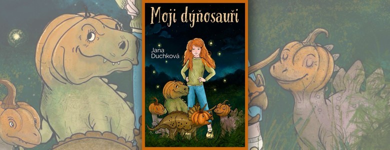 Recenze knihy Moji dýňosauři (Jana Duchková)