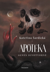 Kateřina Šardická – Apotéka Agnes Divotvorné