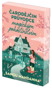 Sangu Mandanna – Čarodějčin průvodce magickým pohostinstvím