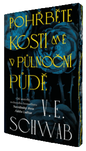 V. E. Schwab – Pohřběte kosti mé v půlnoční půdě