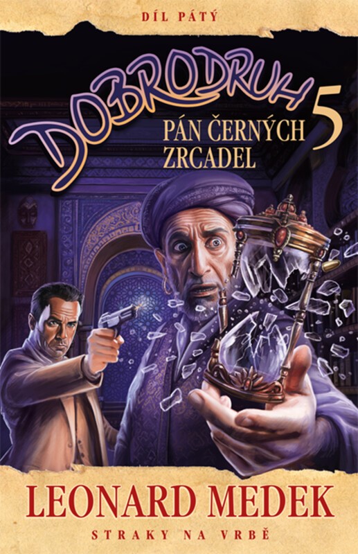 Leonard Medek - Dobrodruh (5): Pán černých zrcadel
