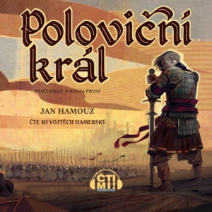 Audiokniha Jan Hamouz – Ptačí srdce: Poloviční král
