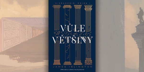 Recenze knihy Hierarchie: Vůle většiny (James Islington)